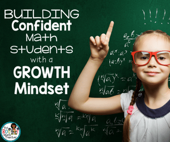 Building Confident Math Students with a Growth Mindset - The Routty Math  Teacher