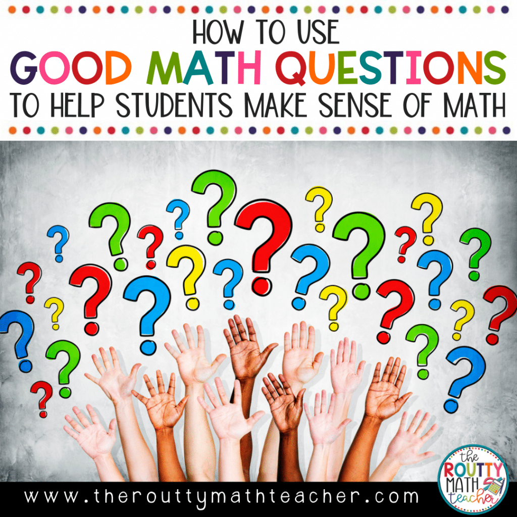 Good Math Questions: 4 Types - The Routty Math Teacher